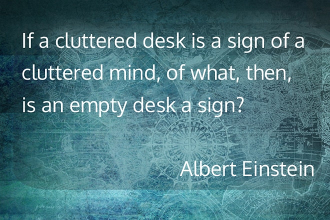 If a cluttered desk inspirational quote